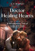Doctor Healing Hearts: A Wholesome Tale of Love and Care by C. K. Wildhall