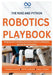The ROS2 and Python Robotics Playbook: Designing and Controlling Autonomous Robots for Navigation and Real-World Interaction by Rafael Sanders