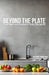 Beyond the Plate: Reinventing Your Kitchen with Trends that Matter by John Jd Lent