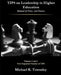 TIPS on Leadership in Higher Education: Manual of Tools, and Tactics by Michael K. Townsley