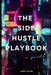 The Side Hustle Playbook: A Strategic Guide to Building Multiple Income Streams: Launch Your Business in 90 Days by Danny Munrow