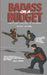 Badass on a Budget: A Timeless Guide for Zero-Budget Action Filmmakers by Eric Jacobus