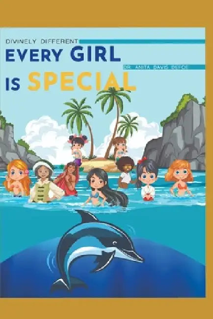 Divinely Different: Every Girl Is Special by Anita Davis