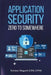 Application Security: Zero to Somewhere by Krishna Chaganti