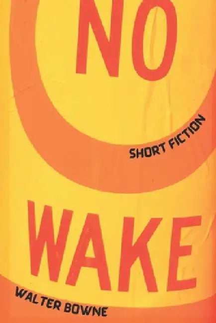 No Wake by Walter Bowne