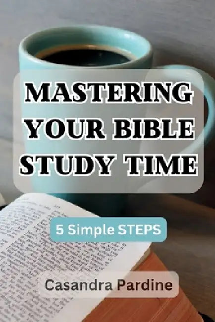 Mastering Your Bible Study Time