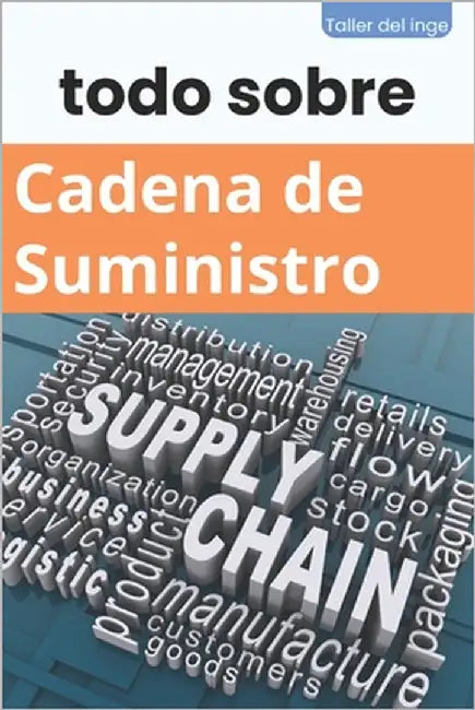 todo sobre Cadena de Suministro: Supply Chain Management, Gestión de la Cadena de Suministro, Administración, Gestión de Inventarios, Sistemas de Gest by Laisequilla, Israel