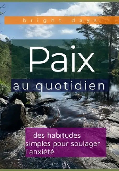 Paix au quotidien: des habitudes simples pour soulager l'anxiété by Bright Days