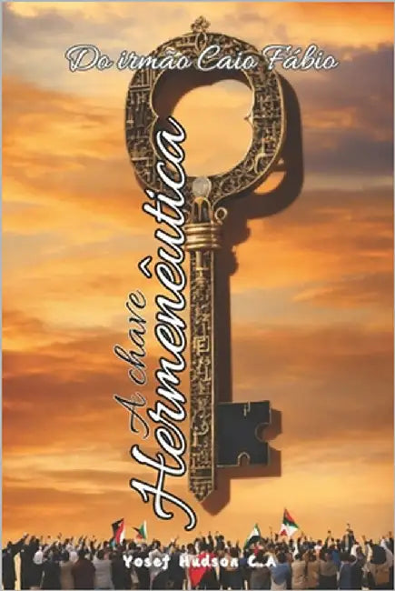 "A Chave Hermenêutica": Do irmão Caio Fábio by C. a., Yosef Hudson