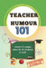 Teacher Humor 101: Lessons and Laughs, Jokes for All Students and Staff by Mohammed El Baraka
