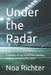 Under the Radar: A Coming-of-Age novel about identity, courage and the perfect pass by Noa Richter