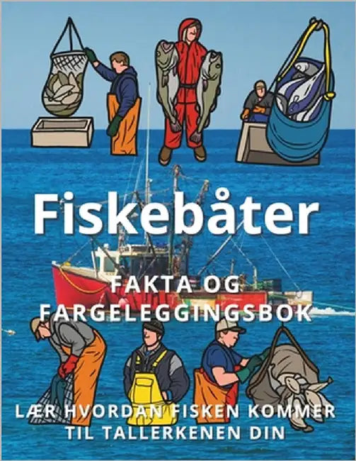 Fakta om Fiskebåter og fargeleggingsbok: Aktivitetsbok for barn i alderen 6 til 12 år by Book, Steven