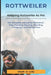 Rottweiler: The Complete Manual for Rottweiler: Care, Feeding, Housing, Breeding, Interaction, and Health Care by Steph Orlly Lolly