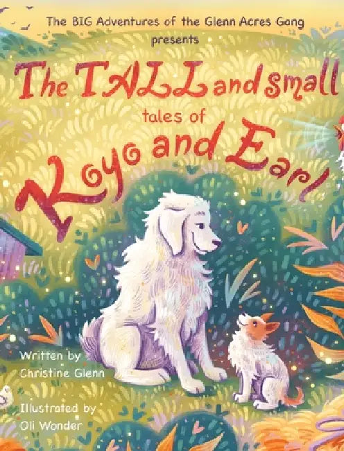 The TALL and small tales of Koyo and Earl by Christine Glenn, Oli Wonder