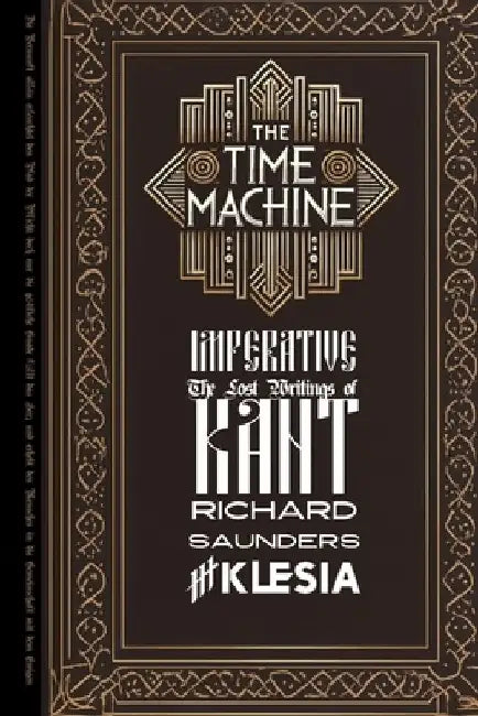 Time Machine: Imperative: The Lost Writings of Kant by Immanuel Kant
