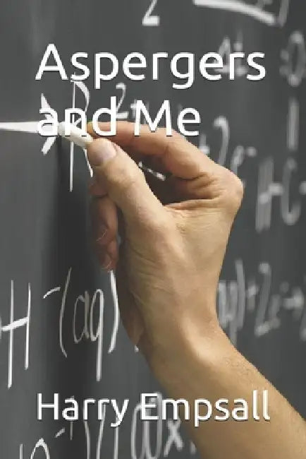 Aspergers and Me by Harry Empsall