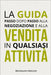 La guida passo dopo passo alla negoziazione e alla vendita in qualsiasi attività by Osnildo, Reginaldo