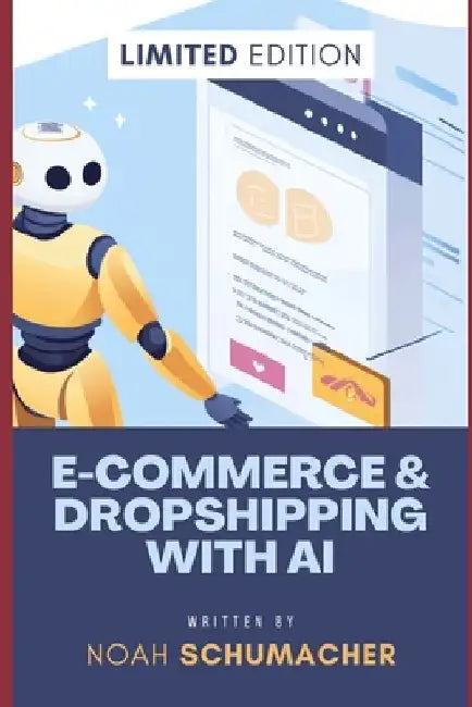 E-Commerce & Dropshipping with AI: Automate and Scale Your Online Business Using Artificial Intelligence by Hayden Van Der Post