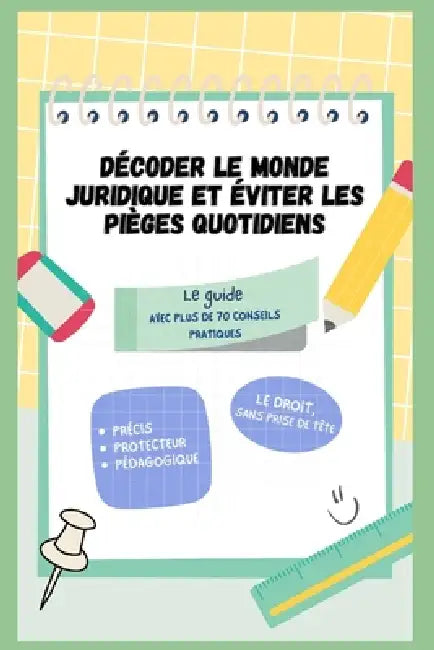 Décoder Le Monde Juridique Et Éviter Les Pièges Quotidiens