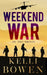 Weekend War by Kelli A. Bowen