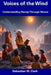 Voices of the Wind: Understanding Navajo Through Nature by Sebastian M. Clark