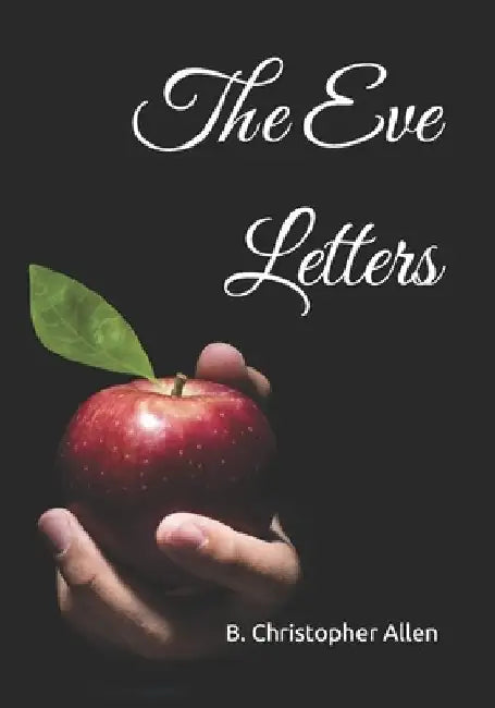 The Eve Letters: A 'Letters from Home' Devotional by B. Christopher Allen