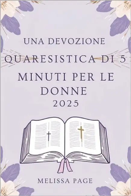 Una Devozione Quaresistica Di 5 Minuti Per Le Donne 2025 by Page, Melissa
