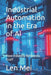 Industrial Automation in the Era of AI: How Industry Reinvents Itself by Len Mei