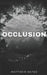 Occlusion by Matthew Bates