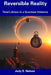 Reversible Reality: Time's Arrow in a Quantum Universe by Judy E. Nelson