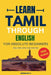 Learn Tamil Through English For Absolute Beginners: Speak Confidently in 25 Days with Daily Lessons, Audio Pronunciations, and Cultural Insights! by Meenakshi A