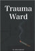 Trauma Ward by Hollerud, Abby