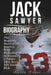 Jack Sawyer Biography: The Inspiring Story of His Journey from Pickerington to Becoming a Future First-Round NFL Draft Pick by Karen Grace