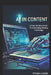AI in Content: A Step- By-Step Guide To Automating Writing And Design by Ethan J. Code