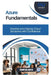 Azure Fundamentals: Develop and Deploy Cloud Solutions with Confidence by Thompson Carter