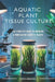 Aquatic Plant Tissue Culture: The Complete Guide to In-Vitro Propagation, Multiplication, & Commercial Growth: Master In-Vitro Techniques to Grow Snai by Marc Anderson