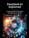 DeepSeek AI Explained: Transforming the AI Landscape with Open-Source Models by Camila Jones