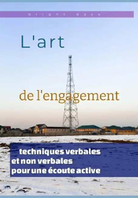 L'art de l'engagement: techniques verbales et non verbales pour une écoute active by Bright Days
