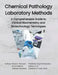 Chemical Pathology Laboratory Methods: A Comprehensive Guide to Clinical Biochemistry and Biotechnology Techniques by Karan Mehta