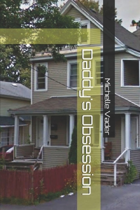 Daddy's Obsession by Michael, Jr. Vader