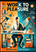 Work To Pleasure by Bernard DuPont