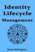 Identity Lifecycle Management by James Relington