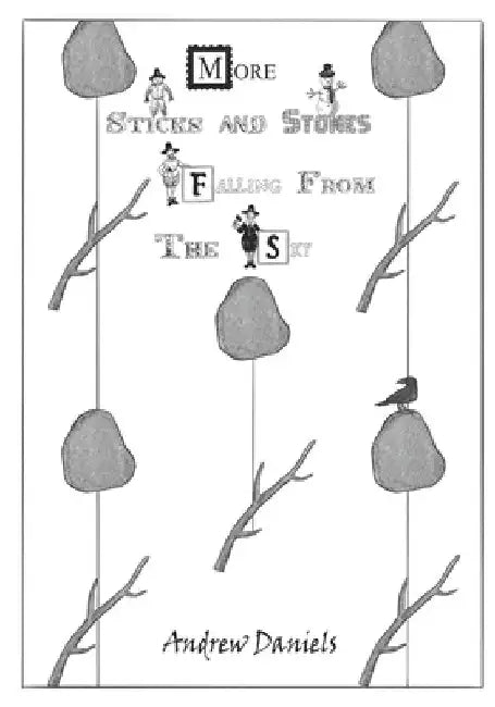 More Sticks and Stones Falling From the Sky by Andrew Daniels