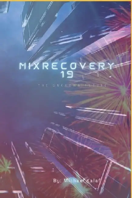 MixRecovery19: The unkown future by Michael Kalaf