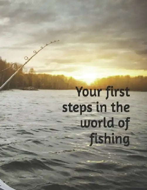 Your first steps in the world of fishing by Joan Jordi Guitart Homs