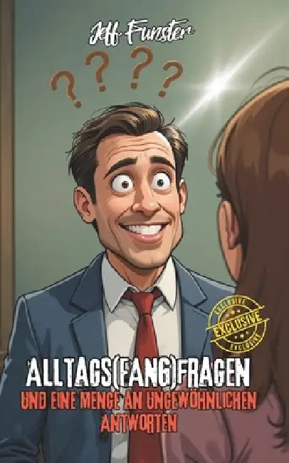 Alltags(fang)Fragen: Und Eine Menge an Ungewöhlichen Antworten by Jeff Funster