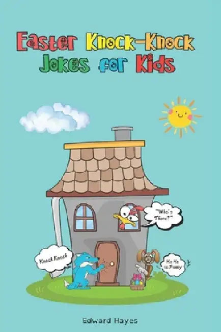 Easter Jokes for Kids: The Ultimate Easter Knock-Knock Jokes for Kids: Easter Basket Stuffer for Boys and Girls: A Fun-Filled Easter Joke Book Packed by Edward Hayes