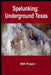 Spelunking: Underground Texas by Will Power