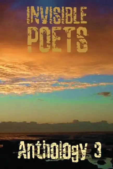 Invisible Poets Anthology 3 by Steve Wheeler