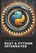 Rust & Python Integrated: Harnessing the Power of Systems and Scripting for High-Performance Development: A Comprehensive Guide 2025 by Reactive Publishing